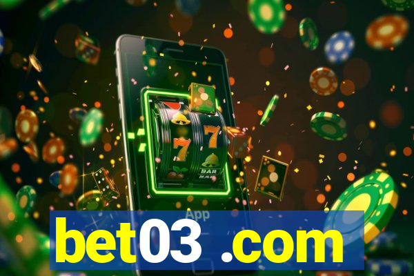 bet03 .com